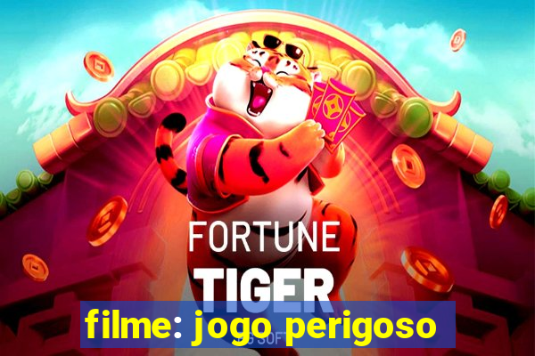 filme: jogo perigoso